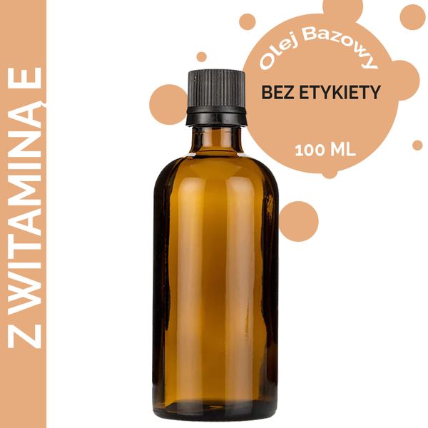Olej Bazowy z Naturalną Witaminą E 100 ml - BEZ ETYKIETY
