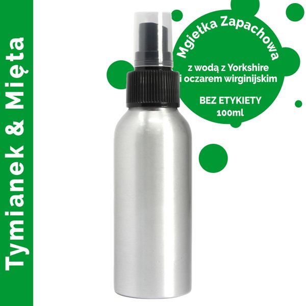 Mgiełka Zapachowa 100 ml - Tymianek i Mięta - BEZ ETYKIETY