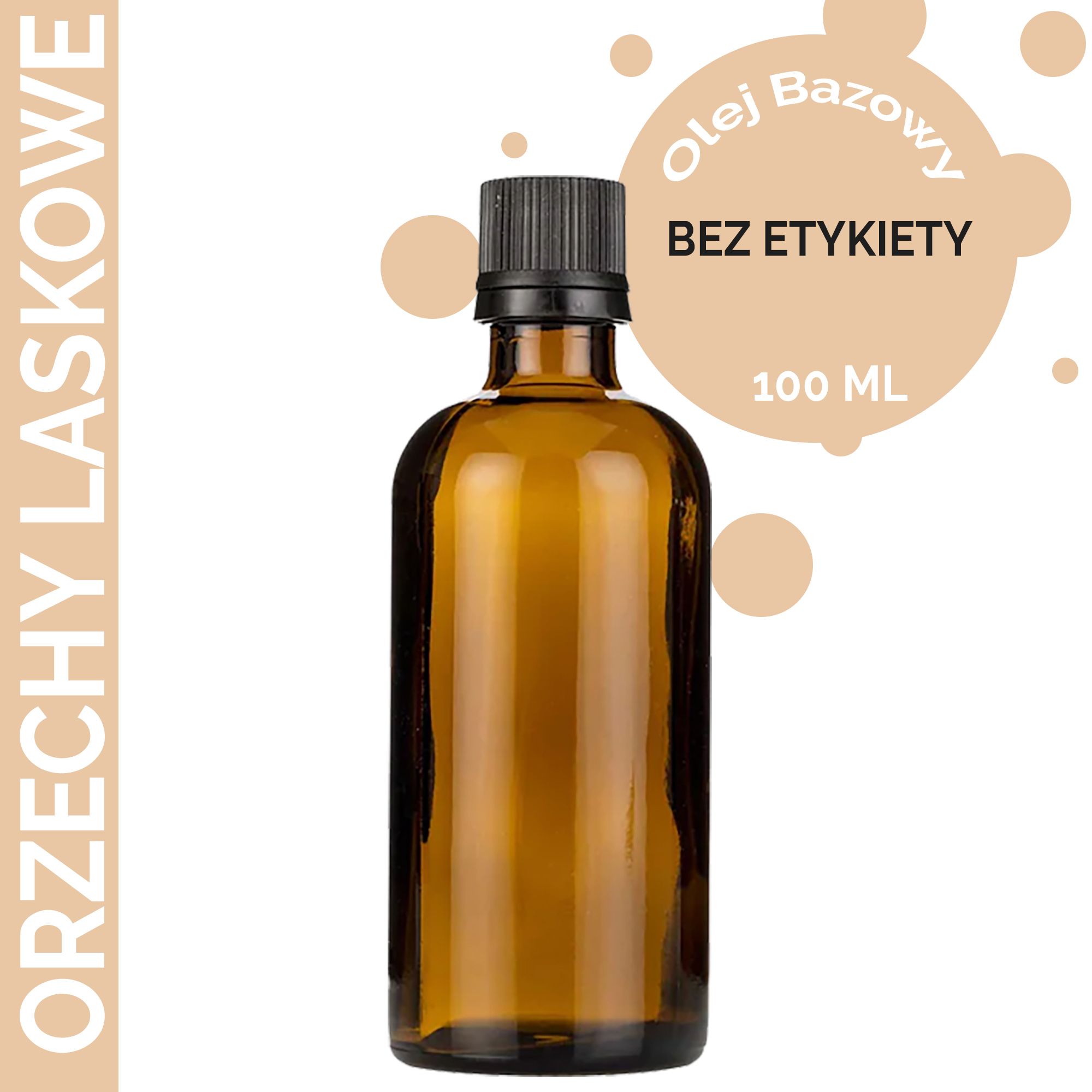 Olej Bazowy z Orzechów Laskowych 100 ml - BEZ ETYKIETY