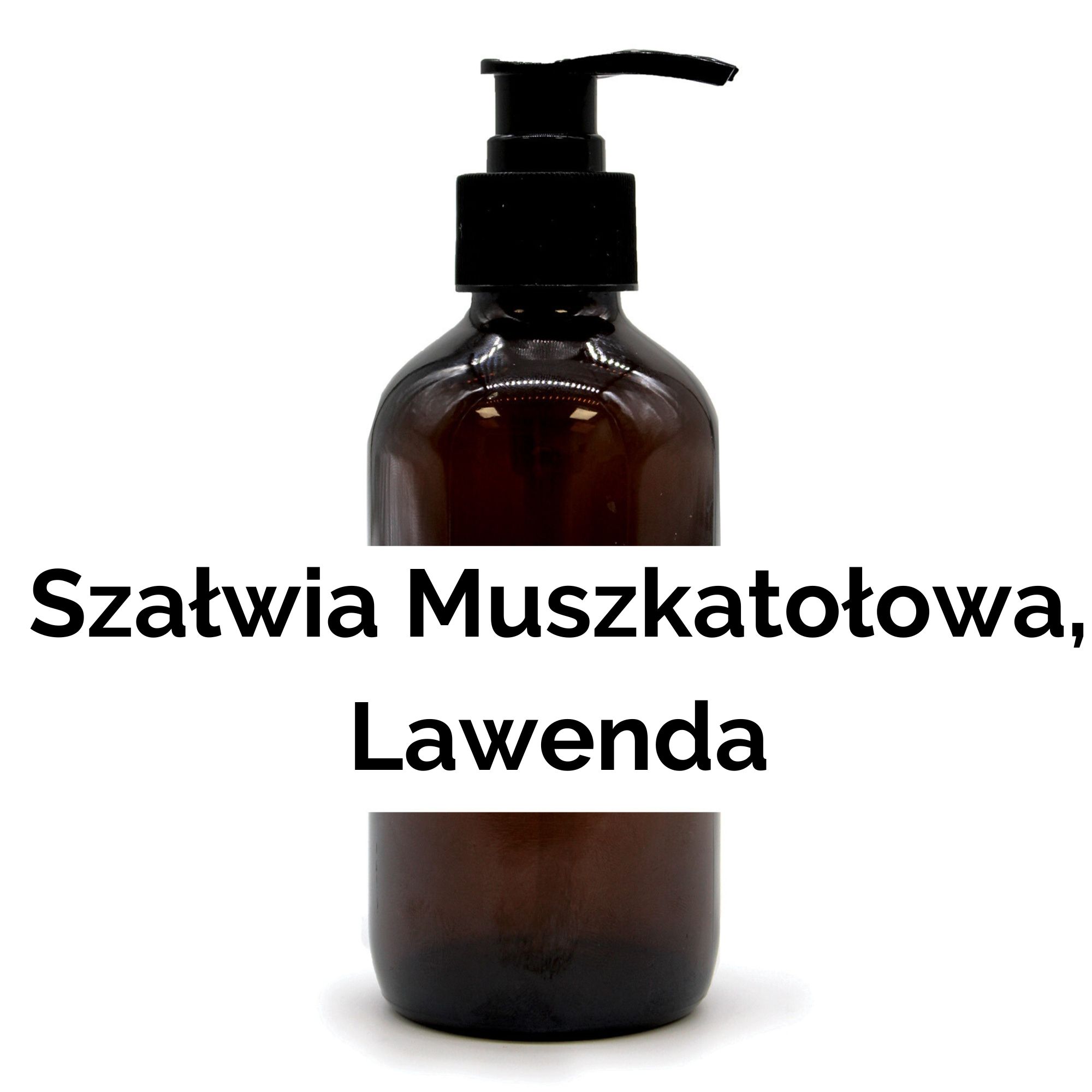 Mydło 250 ml - Szałwia Muszkatołowa i Lawenda - BEZ ETYKIETY