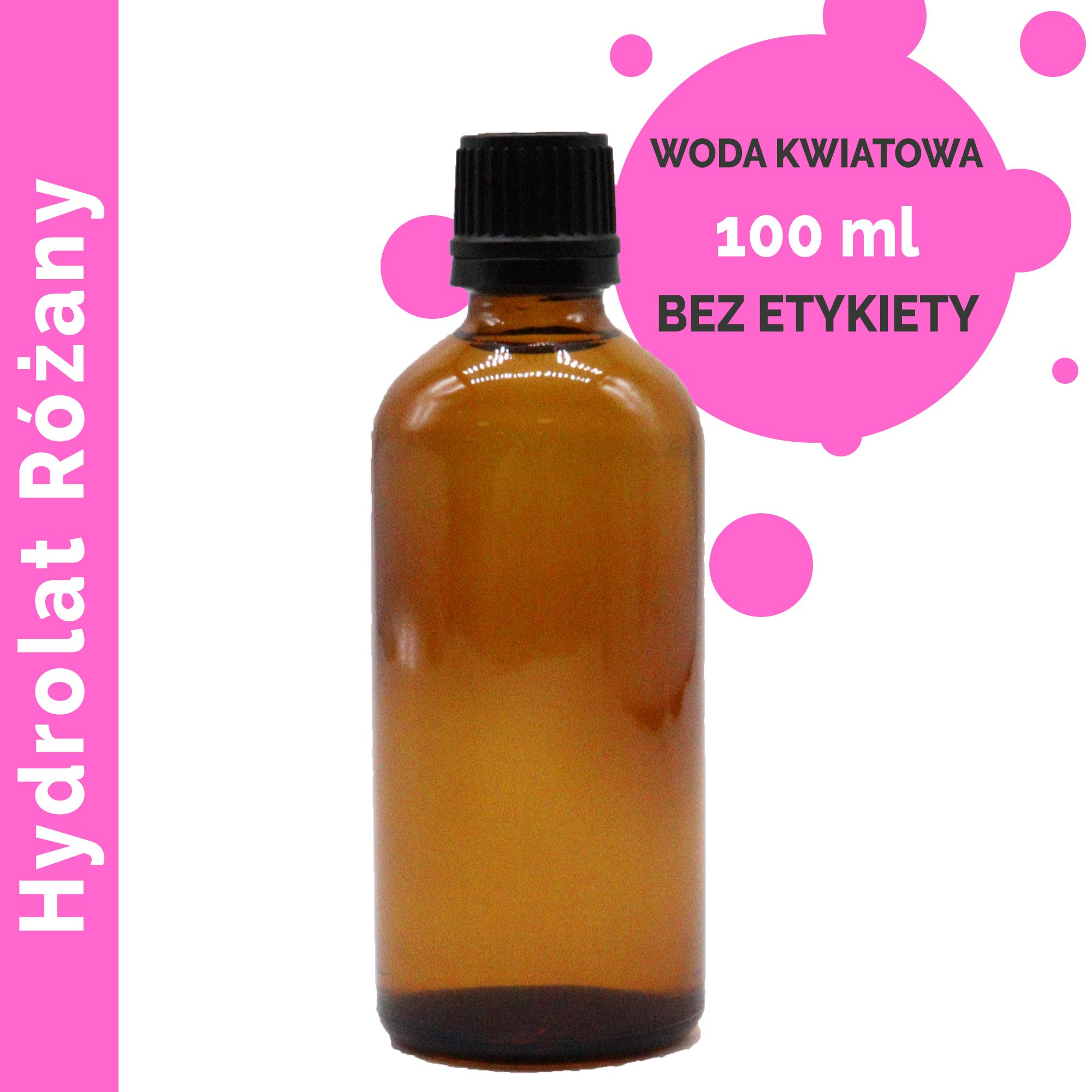 Hydrolat Różany 100 ml - BEZ ETYKIETY