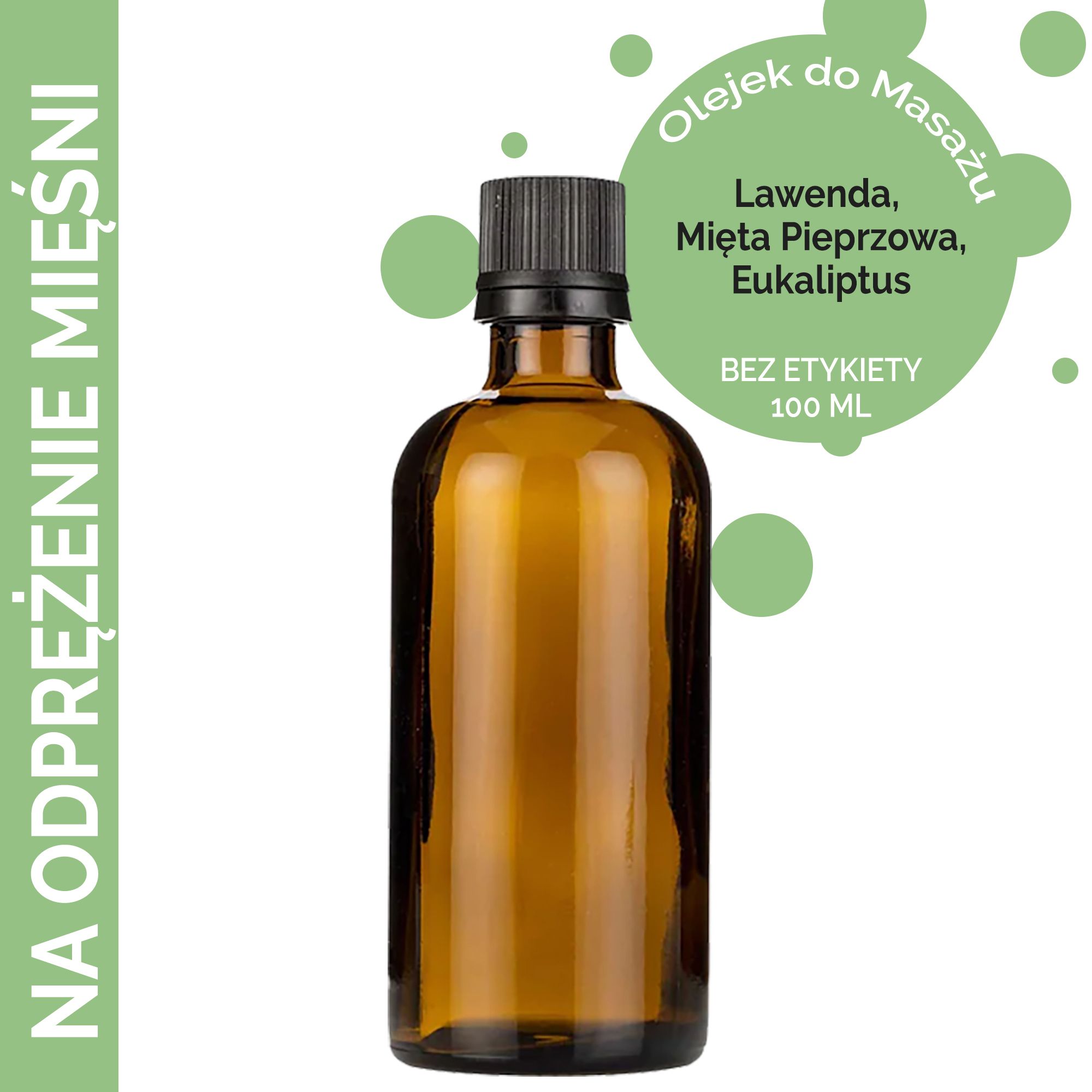 Olejek 100 ml do Masażu - Na Odprężenie Mięśni - BEZ ETYKIETY