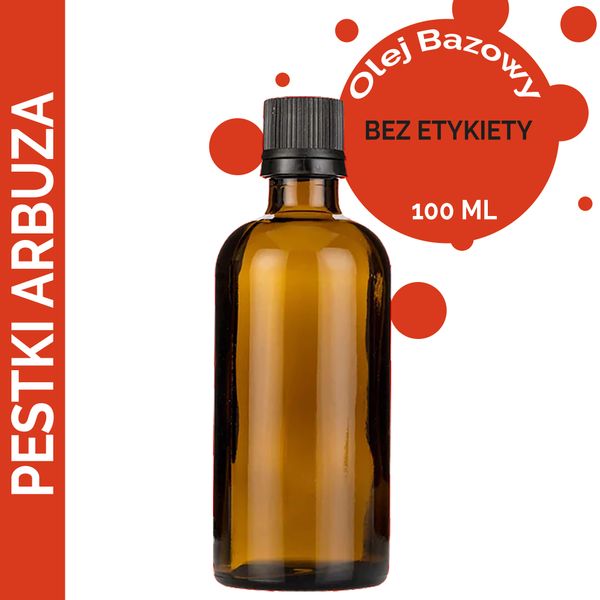 Olej Bazowy z Pestek Arbuza 100 ml - BEZ ETYKIETY
