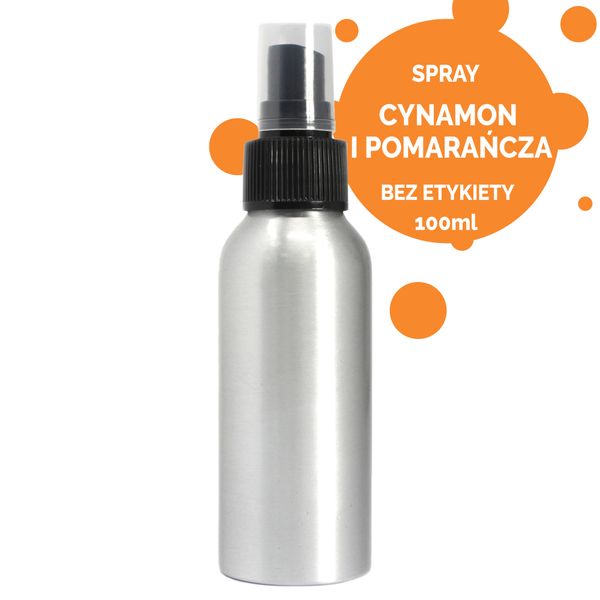 Spray Zapachowy 100 ml - Cynamon i Pomarańcza - BEZ ETYKIETY