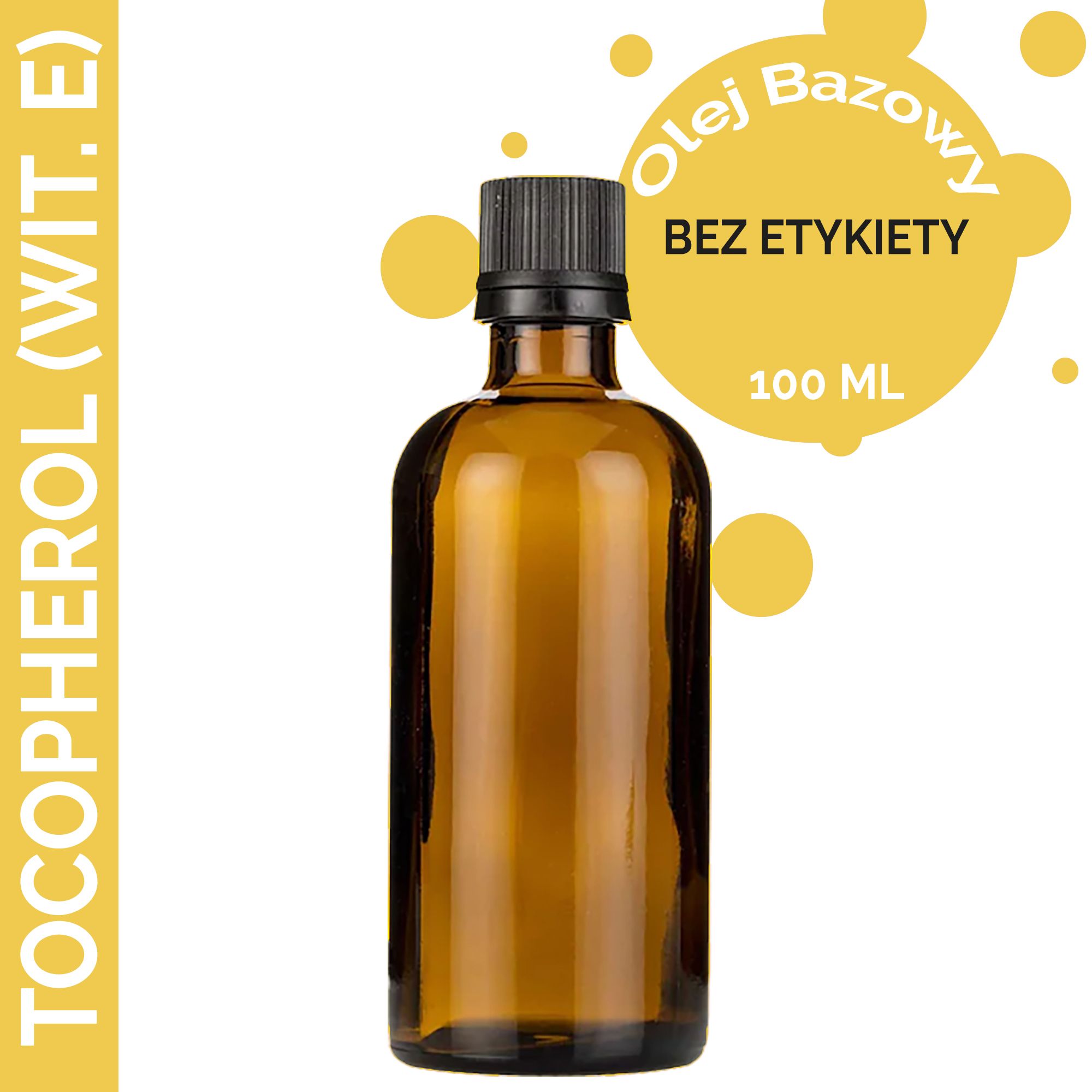 Olej Bazowy z Witaminą E (Tocopherol) 100 ml - BEZ ETYKIETY